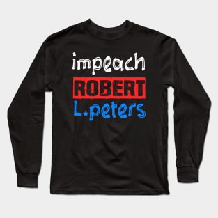 Funny Impeach Robert L. Peters Anti Biden Political Pro Trump Long Sleeve T-Shirt